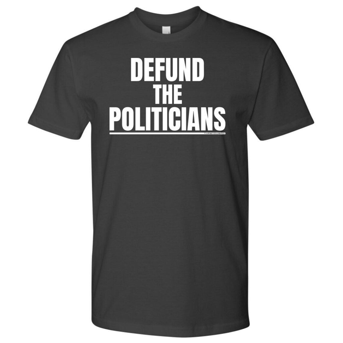 Funny Political Shirt, Defund The Politicians T Shirt, Libertarian T-Shirt