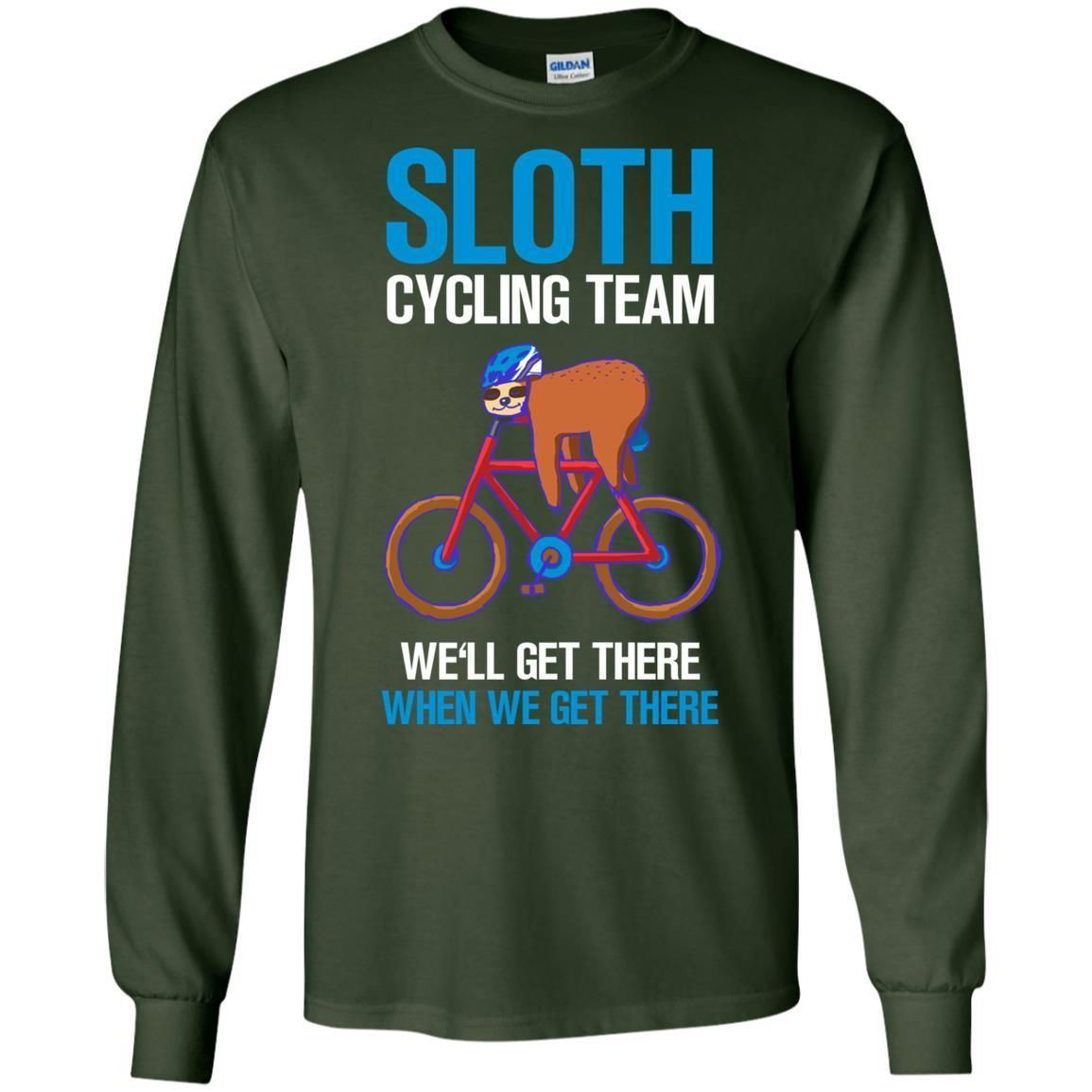 Sloth Cycling Team Well Get There When We Get There Shirt