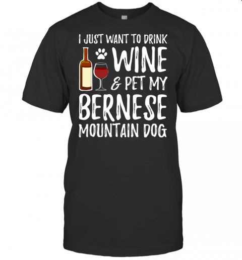 Wine And Bernese Mountain Dog Shirt Dog Mom Or Dog Dad Gift T Shirt