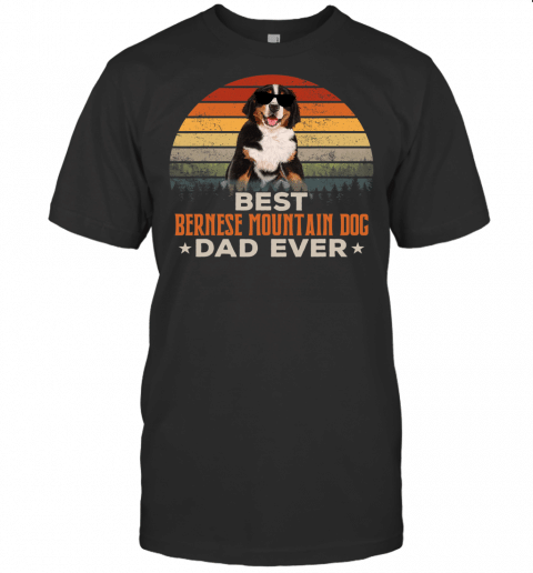 Mens Mens Best Bernese Mountain Dog Dad Ever Tshirt Fathers Day T Shirt