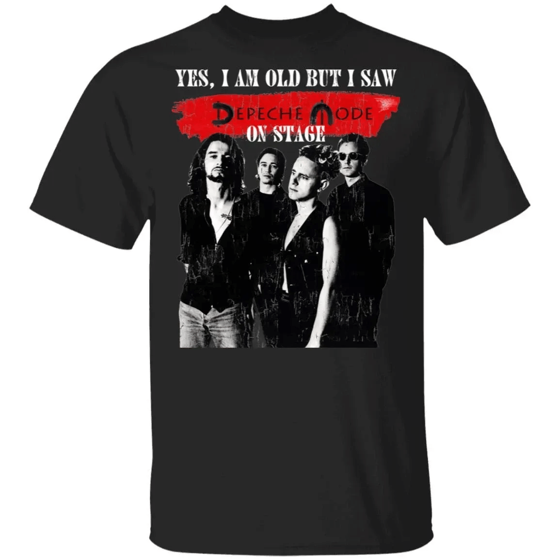 I Am Old But I Saw Depeche Mode On Stage T-Shirt Rock Tee Va12