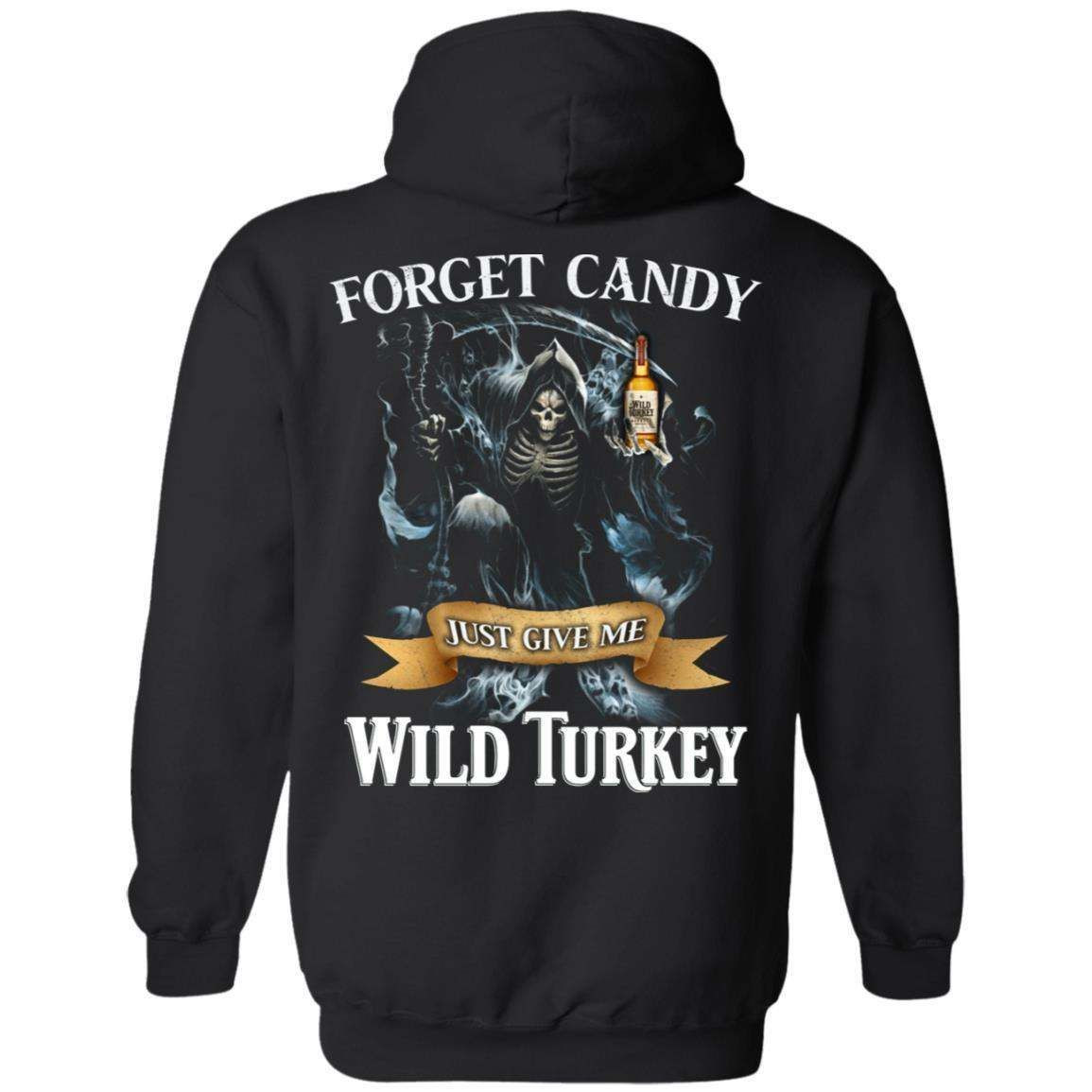 Forget Candy Just Give Me Wild Turkey Whiskey Hoodie Halloween Tt08