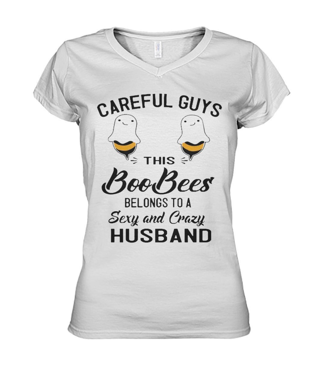 Careful Guys This Boo Bees Belongs To A Sexy And Crazy Husband Funny Wifey Wifes Shirts