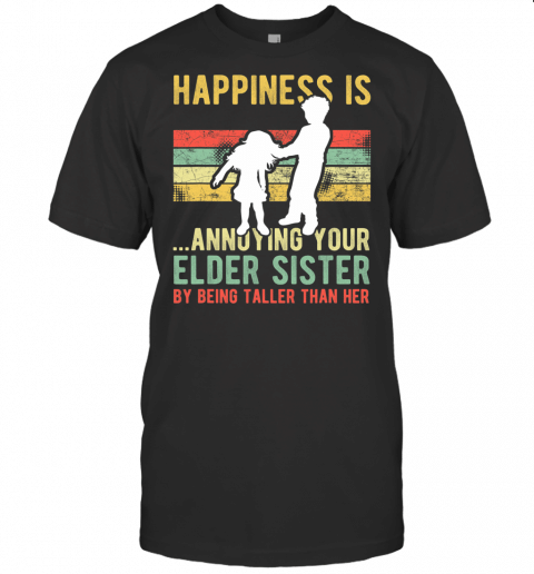 Happiness Is Annoying Your Elder Sister Funny Lil Siblings T Shirt