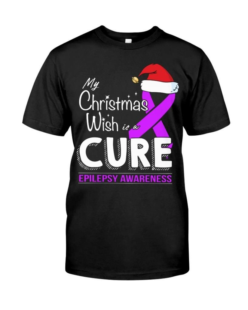 My Christmas Wish Is A Cure Epilepsy Awareness Noel Xmas Holiday Shirts