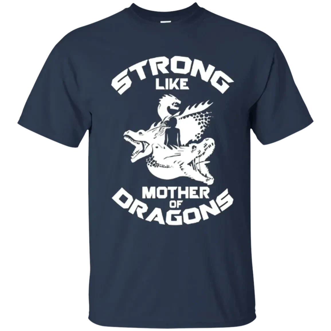 Buy Strong Like Mother Of Dragons Tshirt T Shirt – Tula Store