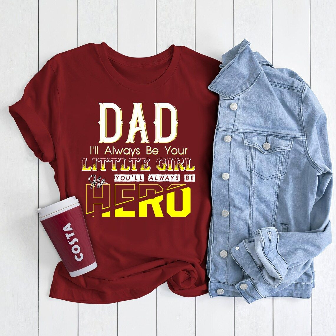 Dad, I’Ll Always Be Your Litte Girl. You’Ll Always Be My Hero Unisex Shirt