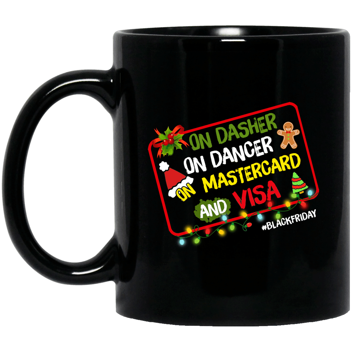 On Dasher On Danger On Master Card Blackfriday Christmas Mug