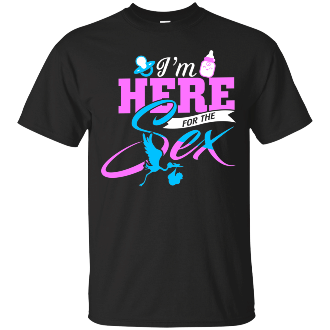 I Am Here For The Sex T Shirt Gender Reveal Baby Shower Shirt