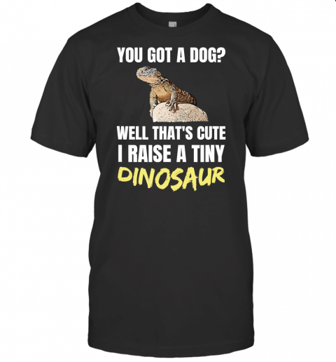 I Raise A Tiny Dinosaur Uromastyx Funny Saying Lizard Mali T Shirt