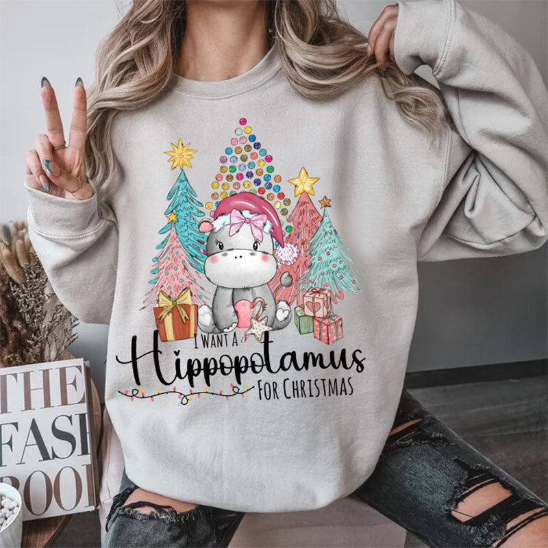 I Want A Hippopotamus For Christmas Sweatshirt