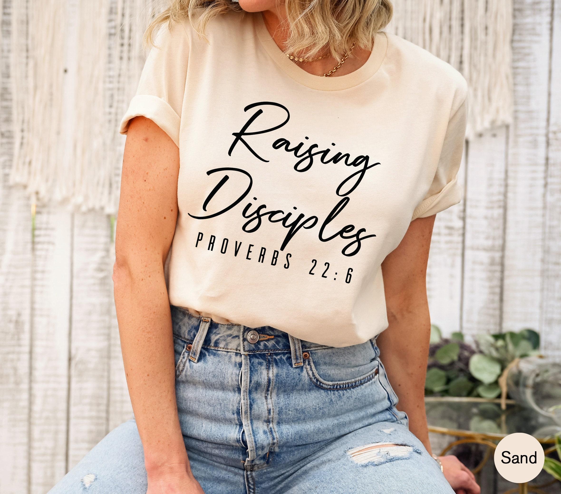 Raising Disciples Tshirt, Christian Hoodie For Women, Bible Verse Shirt, Catholic Women Shirt, Gift For Christ Mom