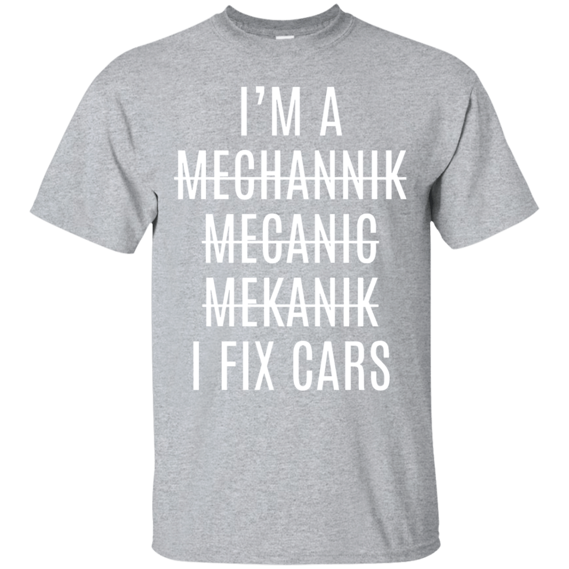 Im A Mechanic I Fix Cars T Shirt Mechanic Gift Shirt