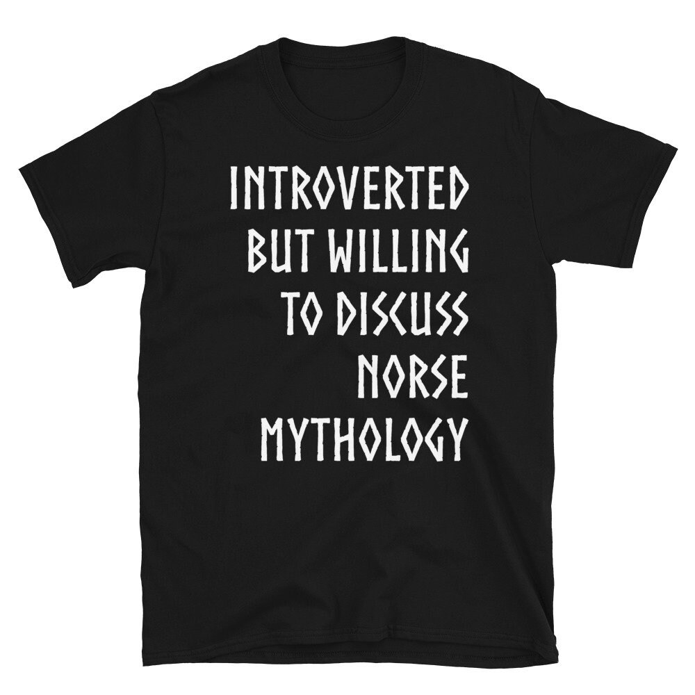 Introverted But Willing To Discuss Norse Mythology – Norse, Pagan, Scandinavian, Historian T-Shirt