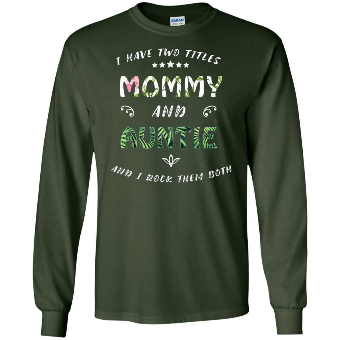 I Have Two Titles Mommy And Auntie Shirt