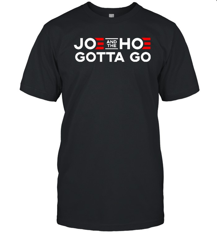 Joe And The Ho Gotta Go T Shirt Black