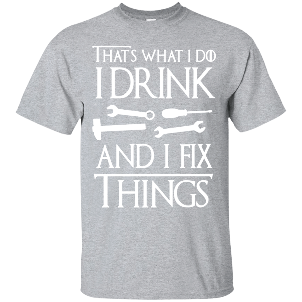 I Drink And I Fix Things Mechanic T Shirt