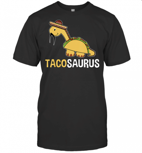 Tacosaurus Tyrannosaurus Rex Sombrero Dinosaur Crunchy Taco T Shirt