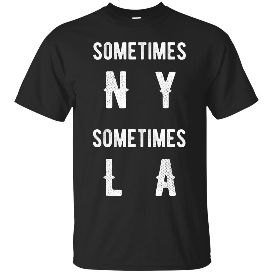 Sometimes Ny Sometimes La Shirt – New York – Los Angeles