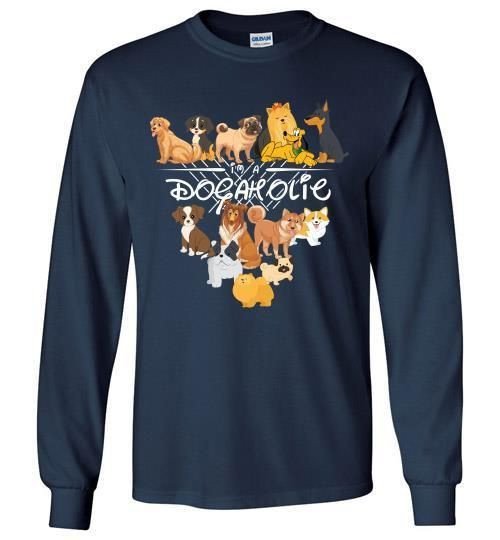 Im A Dogaholic Long Shirt