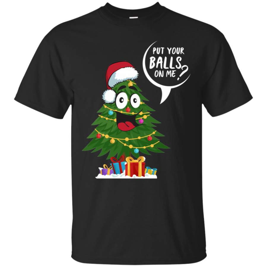 Put Your Balls on Me Funny Christmas Tree Ornaments T-Shirt