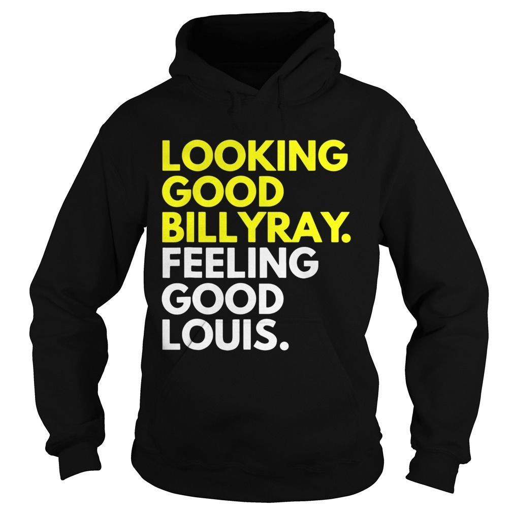 Looking Good Billy Ray Feeling Good Louis Trading Places Shirts