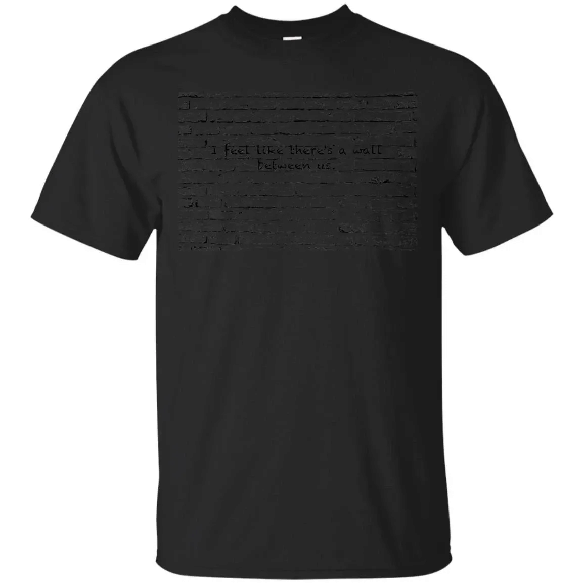 I Feel Like There’S A Wall Between Us T-Shirt