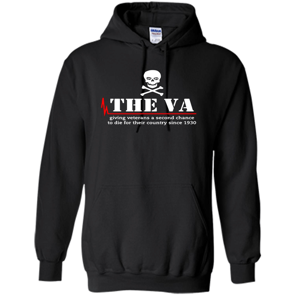 The Va Giving Veterans A Second Chance To Die For Their Country Since 1930 Shirt – Hoodie