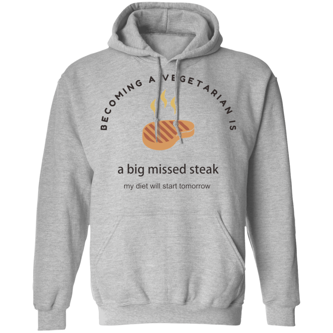 Diet Start Tomorrow Missed Steak Puns Food Lovers Fun Quotes Pullover Hoodie