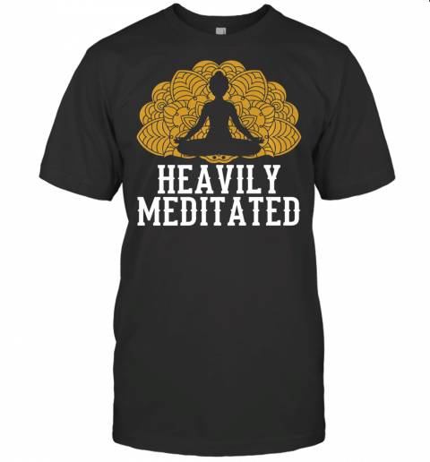 Funny Heavily Meditated Yoga Shirt