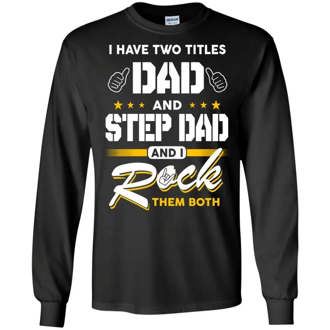 Get Here Shirt Dad And Step Dad I Rock With Them Long Sleeve T-Shirt