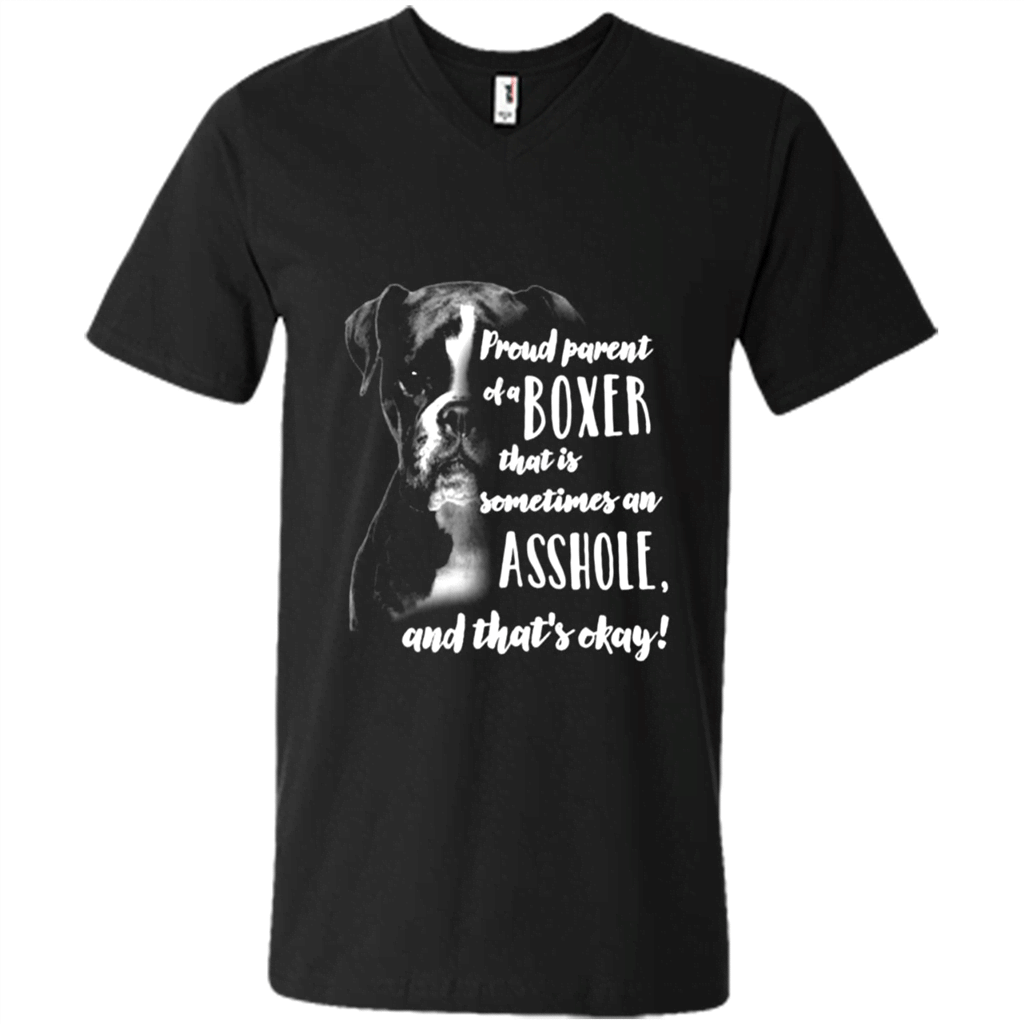 Proud Parent Of A Boxer That Is Sometimes An Asshole And Thats Okay Boyfriend Shirt – Mens V-Neck