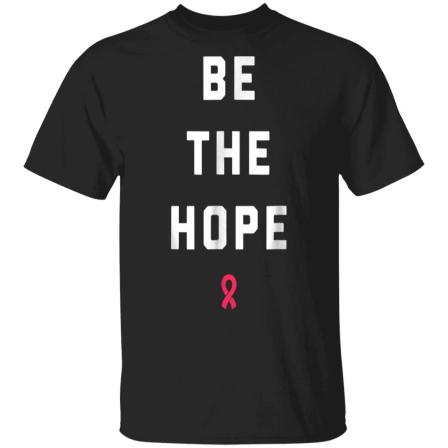 Breast Cancer Awareness Be the Hope T-Shirt