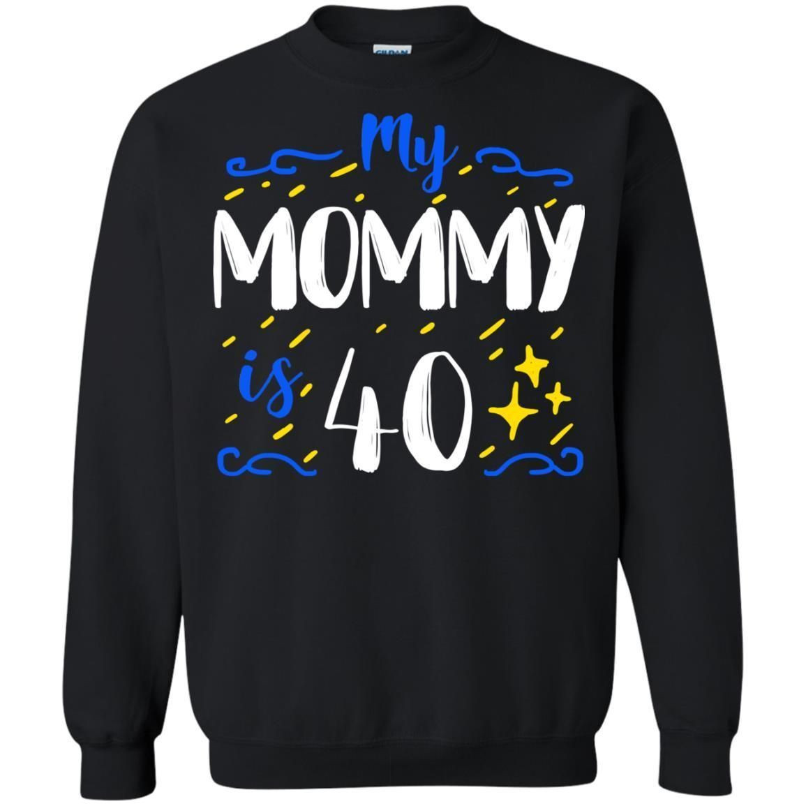 My Mommy Is 40 40Th Birthday Mommy Shirt For Sons Or Daughters