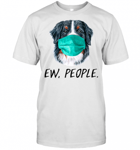 Bernese Mountain Ew People Dog Wearing Face Mask Premium T Shirt