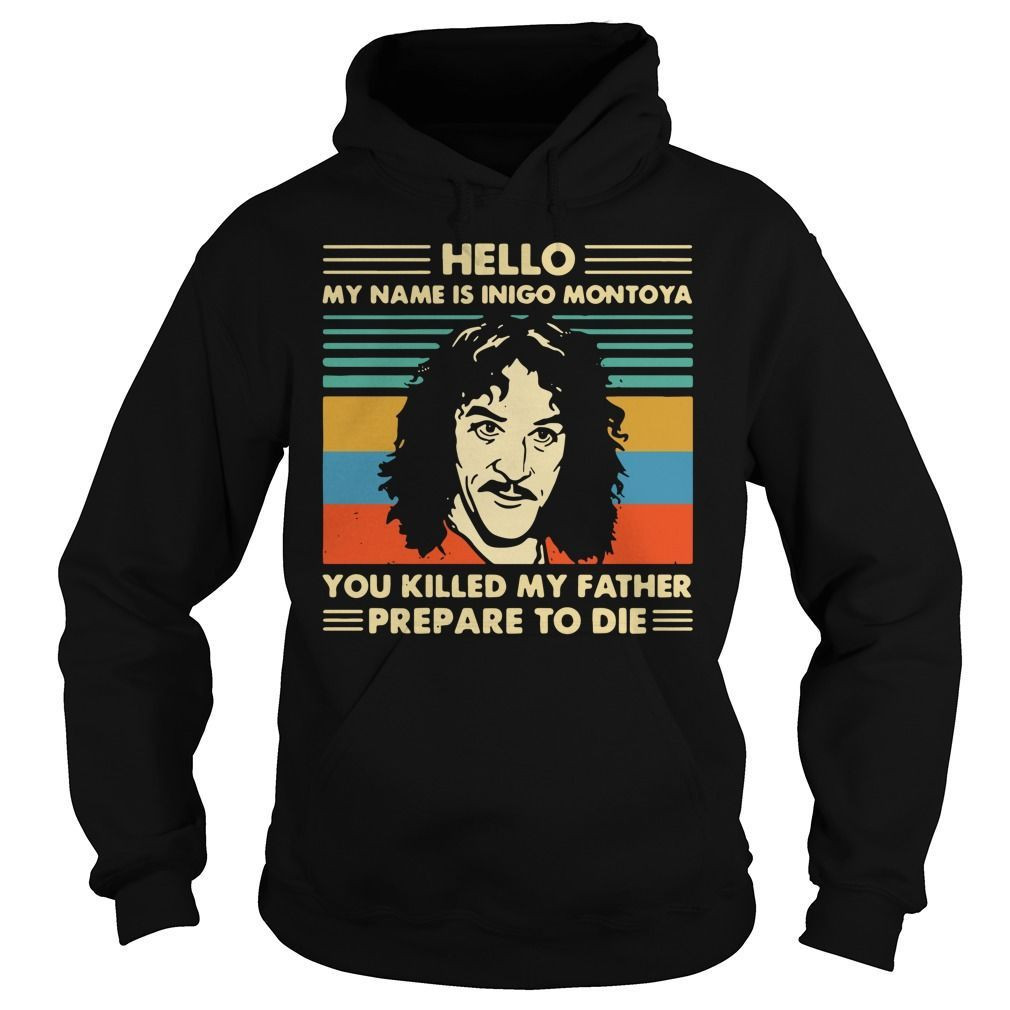 Hello My Name Is Inigo Montoya You Killed My Father The Princess Bride Film Fans Vintage Shirts