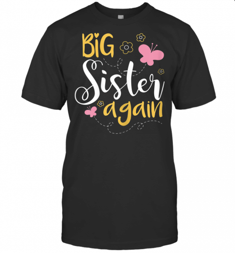 Big Sister Again T Shirt  Sibling Older Daughter Shirt Gift