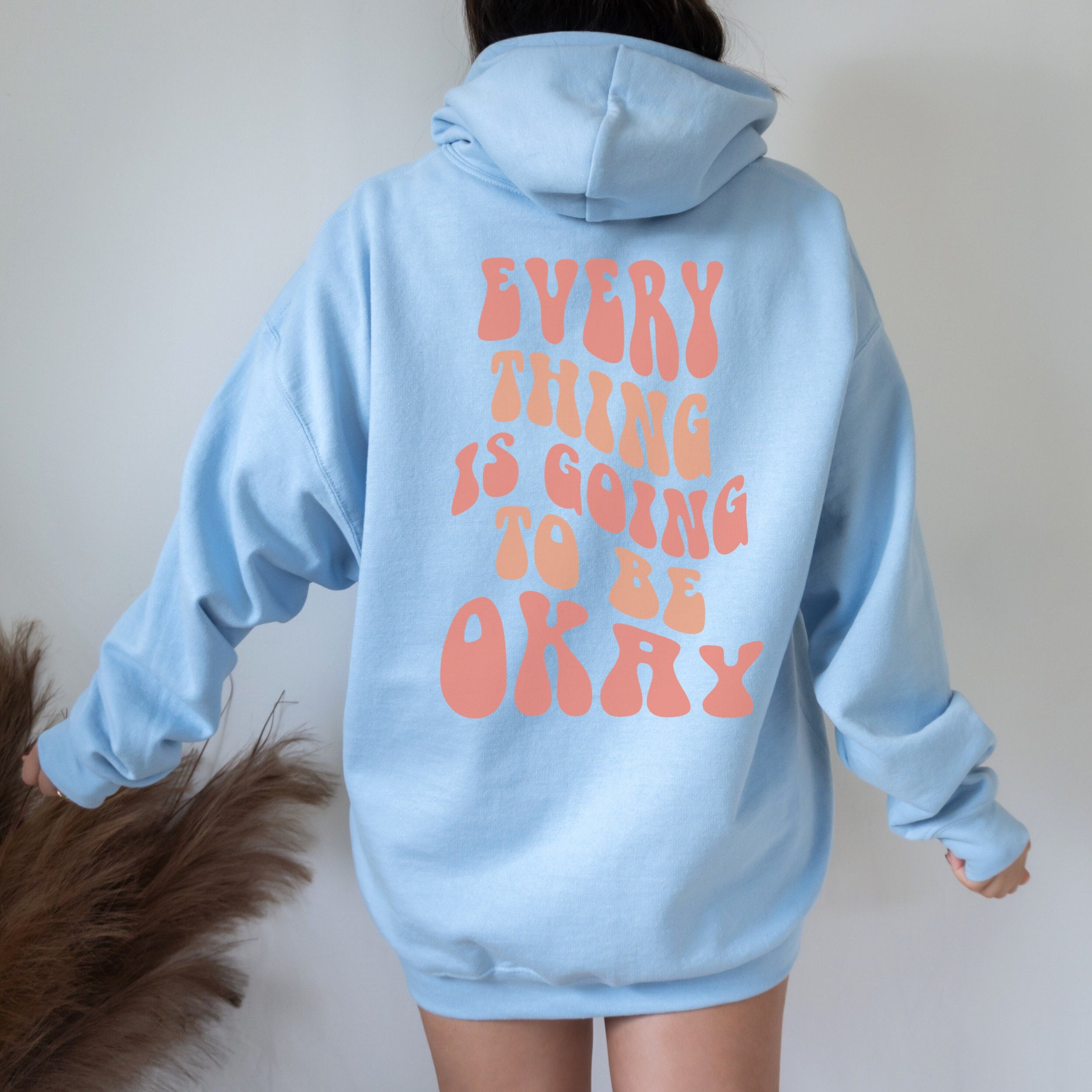 Everything is Going to Be Ok Positive Quote Hoodie Preppy Sweatshirt Women Trendy Hoodies VSCO Hoodie Aesthetic Clothing Vintage Hoodie Gift