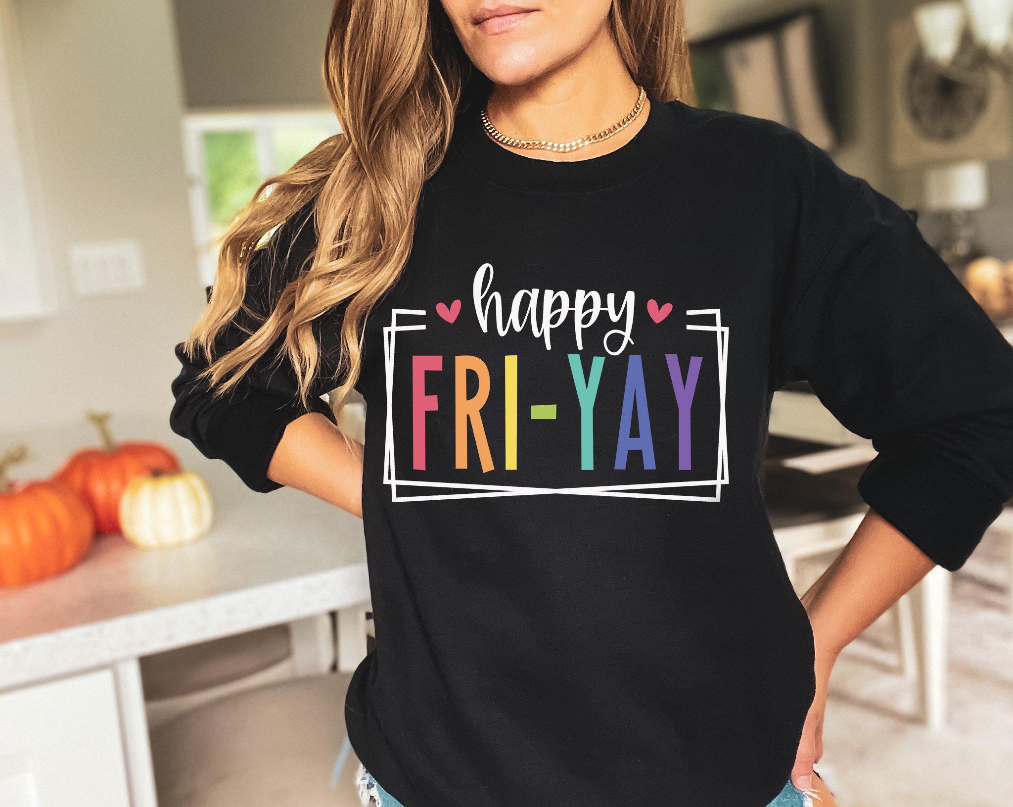 Fri-Yay Shirt, Teacher Tee, Friday Weekend Shirt, Friyay Teacher TShirt, Teacher team Tee, Funny Teacher Saying Shirt, Gift for Teacher,