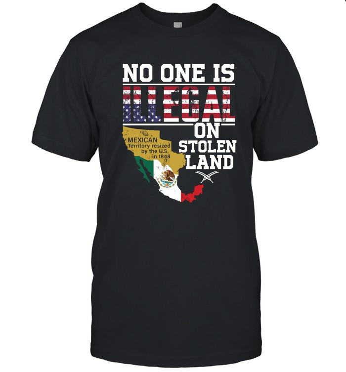 No One Is Illegal On Stolen Land Shirt