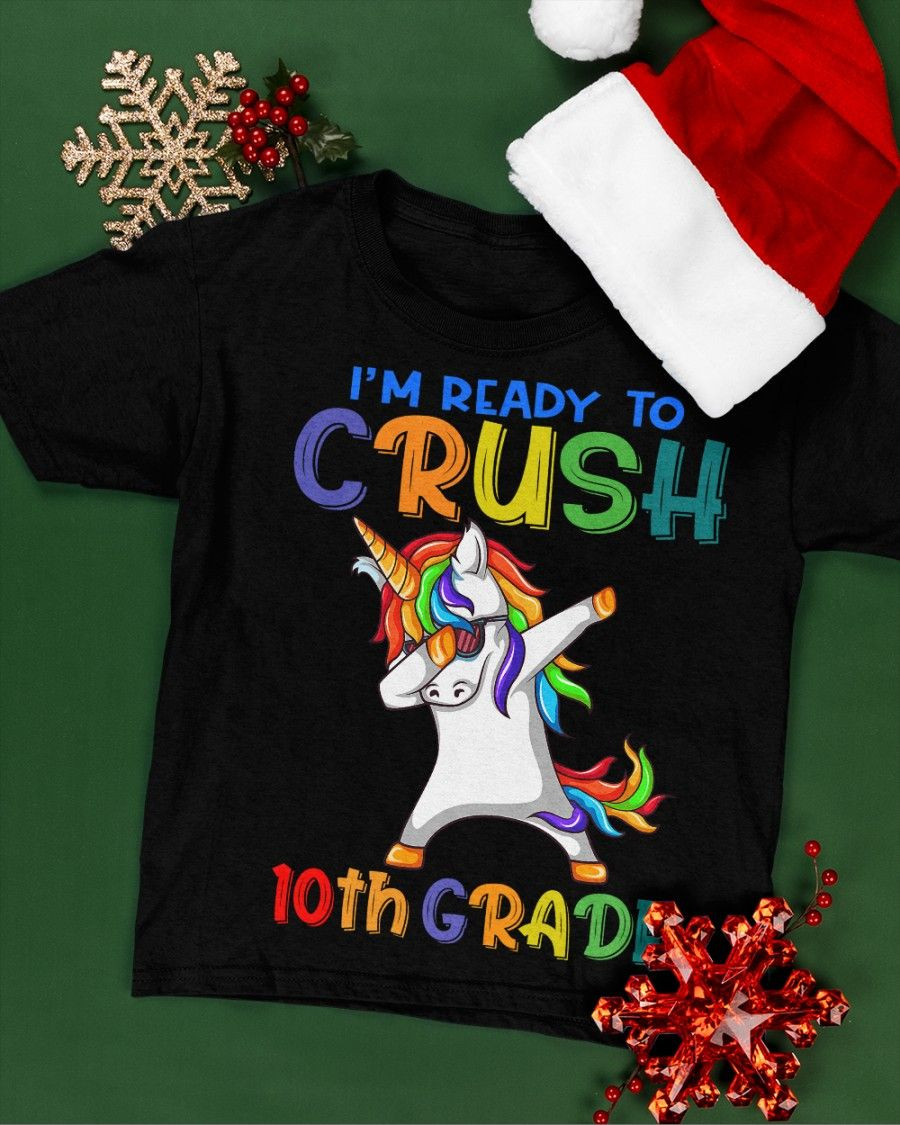 Back To School 2021 – Unicorn I Am Ready To Crush 10Th Grade Back To School Shirt For Kids And Teachers