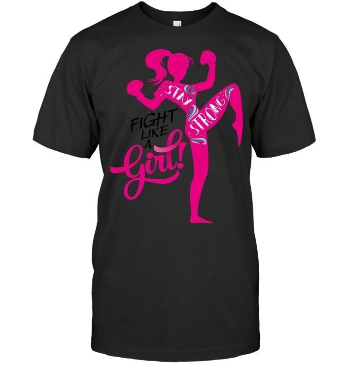 Fight Like A Girl Stay Srong Boxing Lady Boxers Breast Cancer Awareness Women Shirts