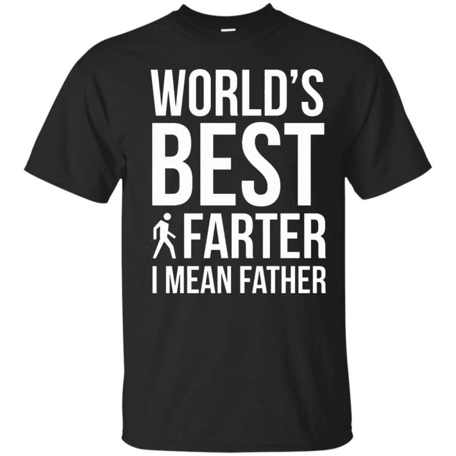 Funny Worlds Best Farter I Mean Father Shirt