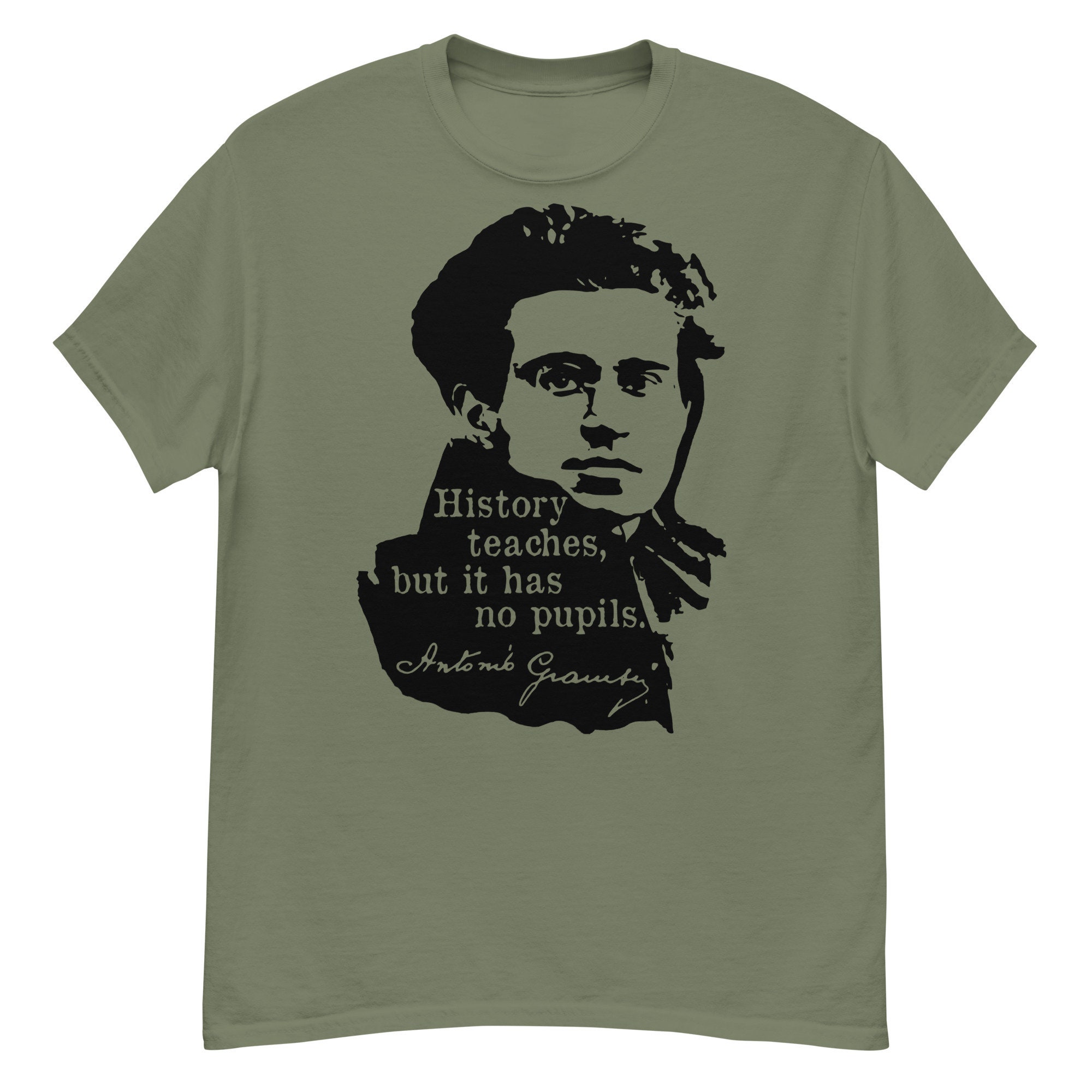 History Teaches But It Has No Pupils – Antonio Gramsci, Socialist, Leftist T-Shirt