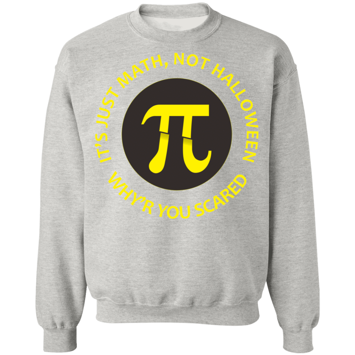 Why You Scared Math Sweatshirt