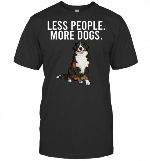 Less People More Dogs Bernese Mountain Dog Funny Introvert T Shirt