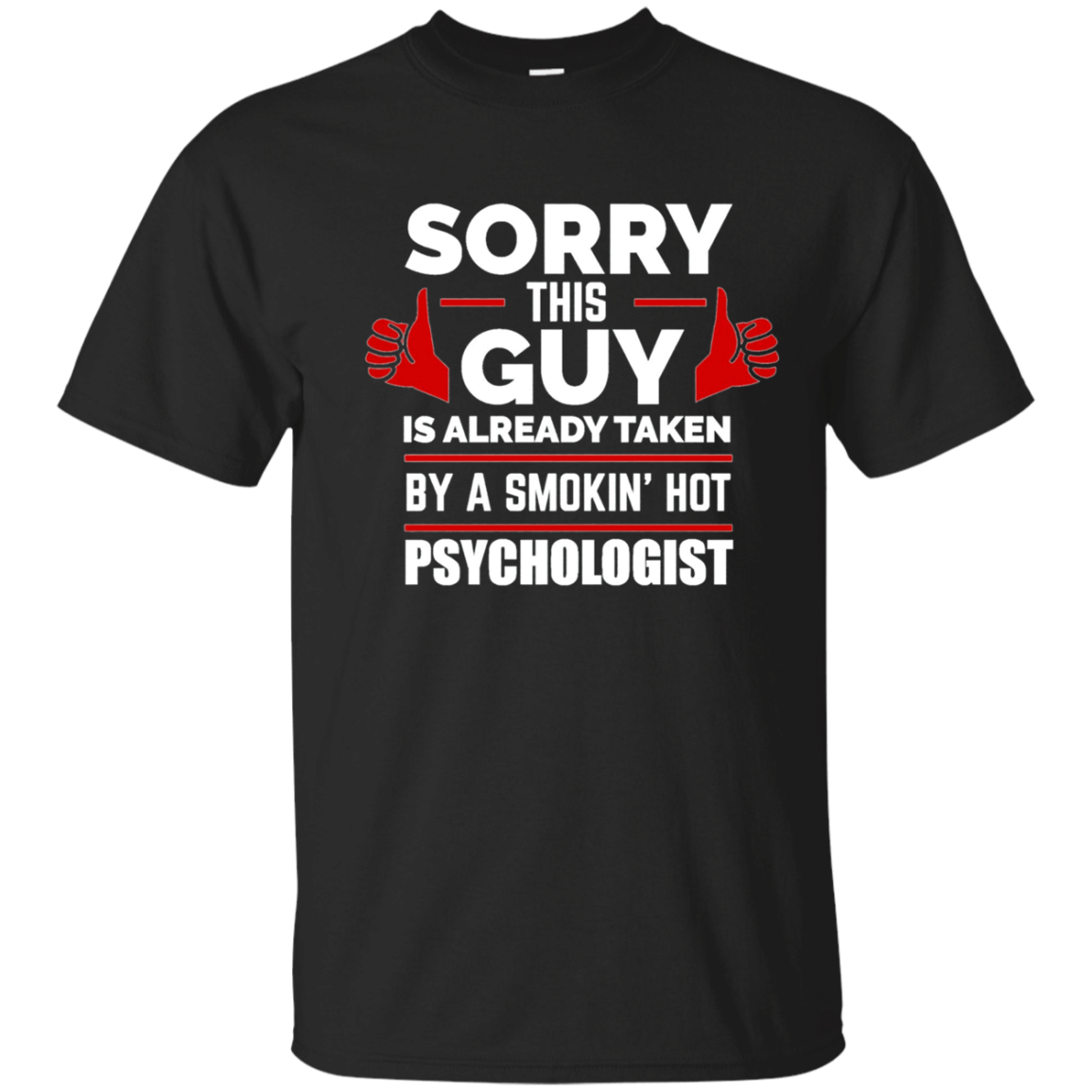 Sorry This Guy Is Taken By Smoking Hot Psychologist T-Shirt