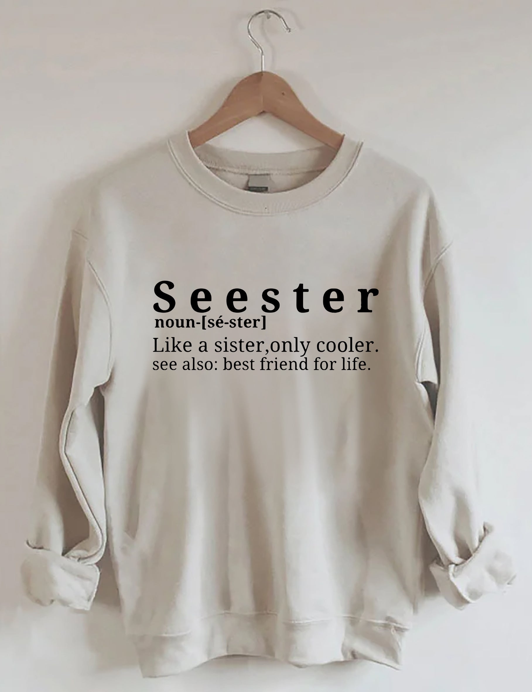 Seester Like A Sister Only Cooler Sweatshirt