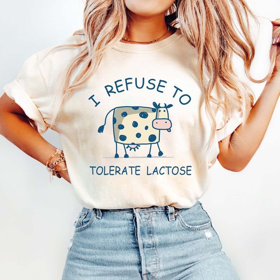 I Refuse To Tolerate Lactose Shirt