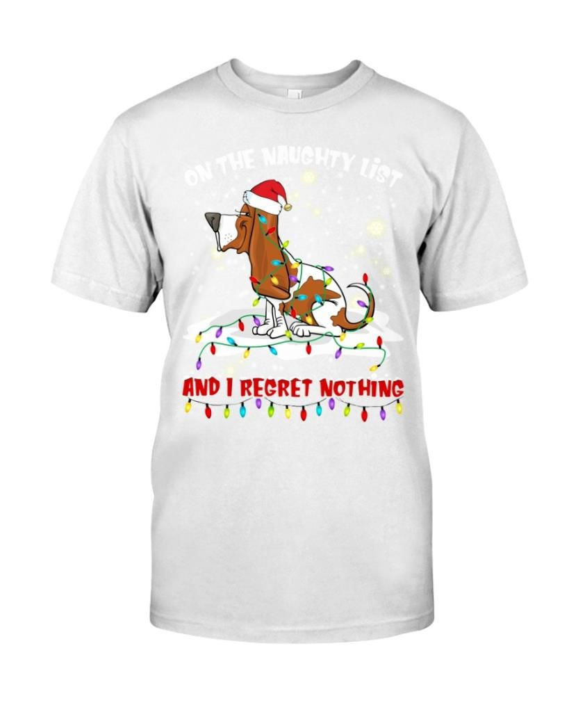 On The Naughty List And I Regret Nothing Basset Hound Lovers Santa Christmas Xmas Noel Shirts